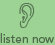 Listen now